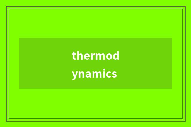 thermodynamics