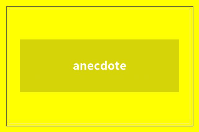 anecdote
