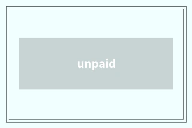 unpaid