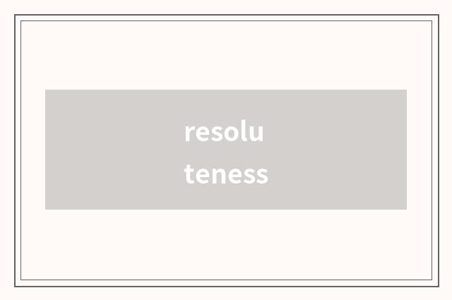 resoluteness
