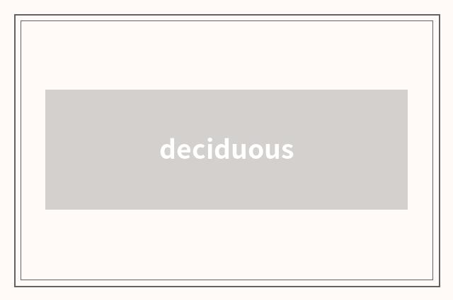 deciduous