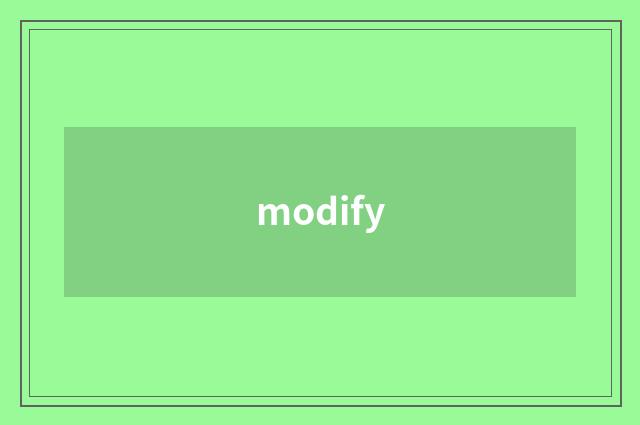 modify