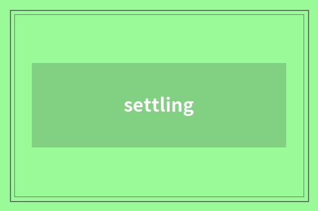 settling