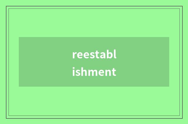reestablishment
