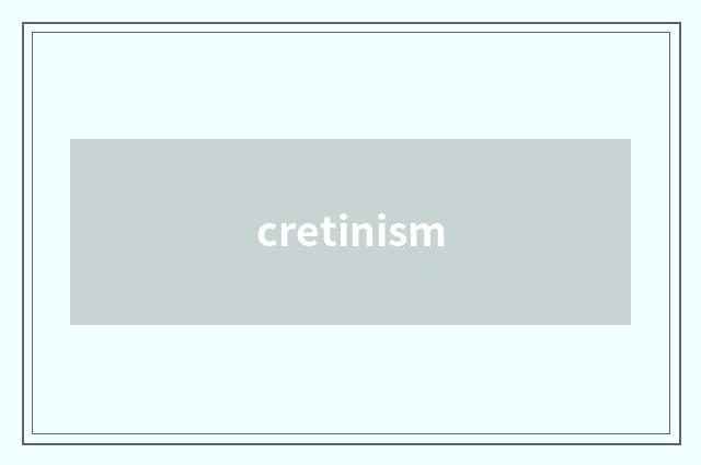 cretinism