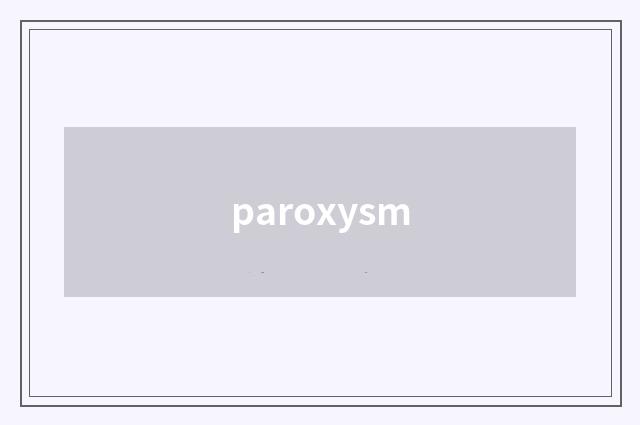 paroxysm