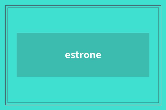 estrone