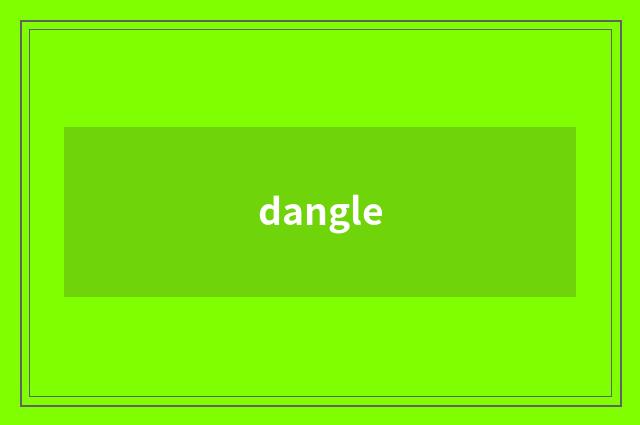 dangle