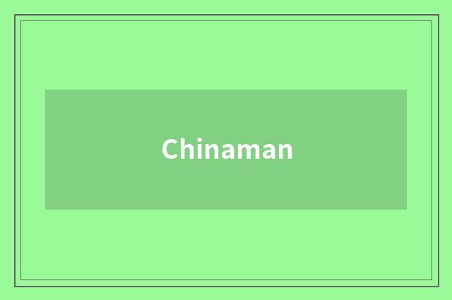 Chinaman
