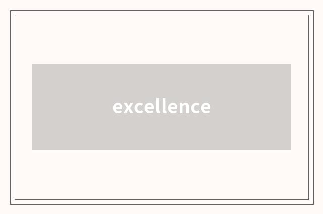 excellence