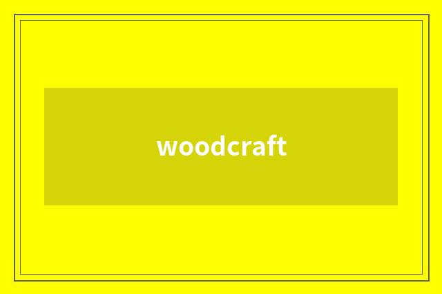 woodcraft