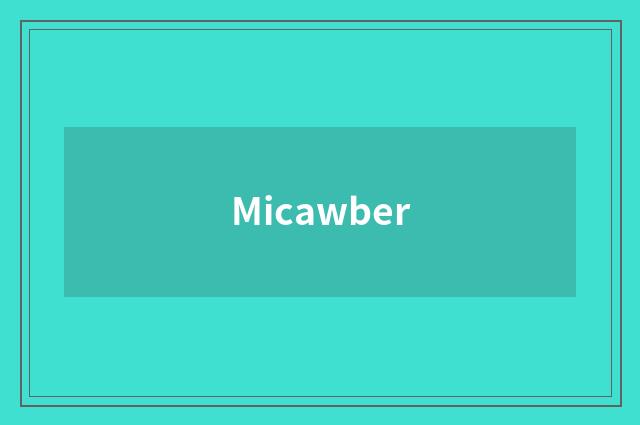 Micawber
