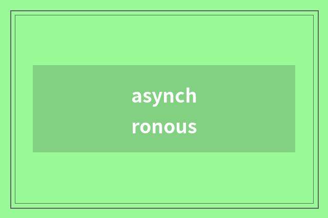 asynchronous