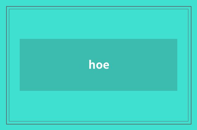 hoe