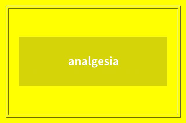 analgesia