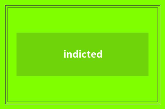 indicted