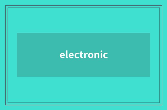electronic