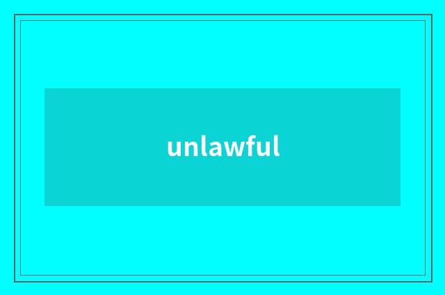 unlawful