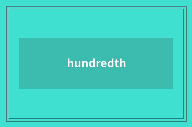 hundredth