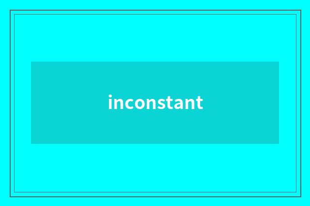 inconstant