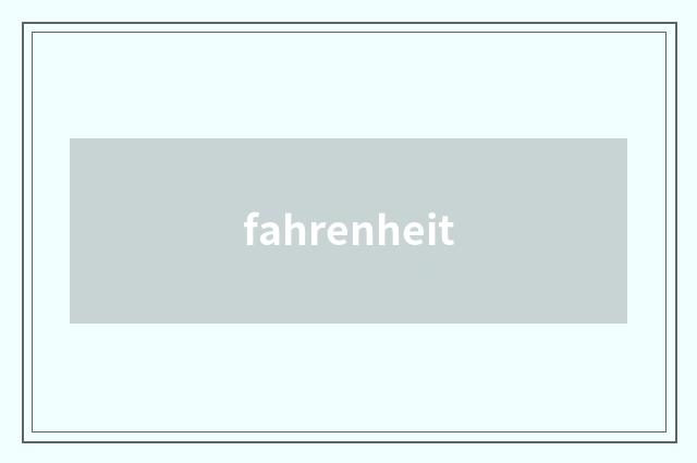 fahrenheit