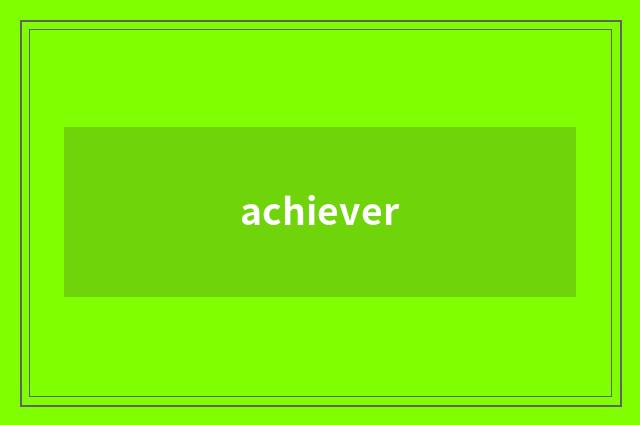 achiever