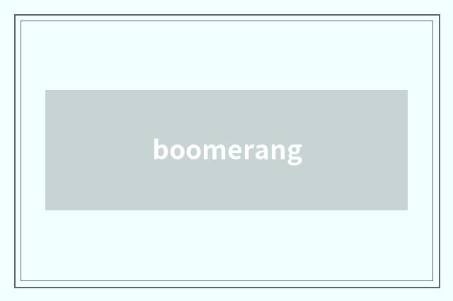 boomerang