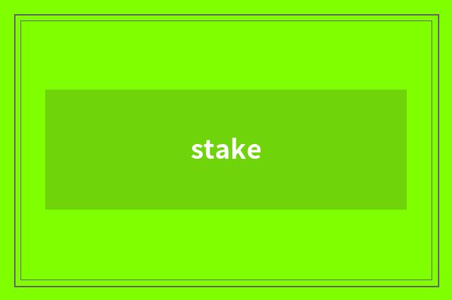 stake