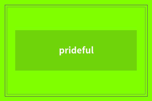 prideful