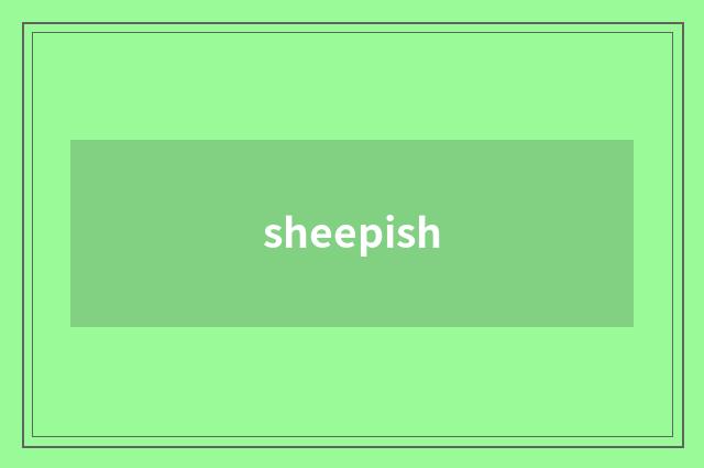 sheepish