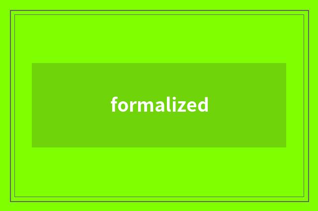 formalized