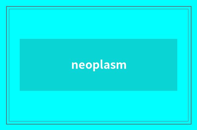 neoplasm