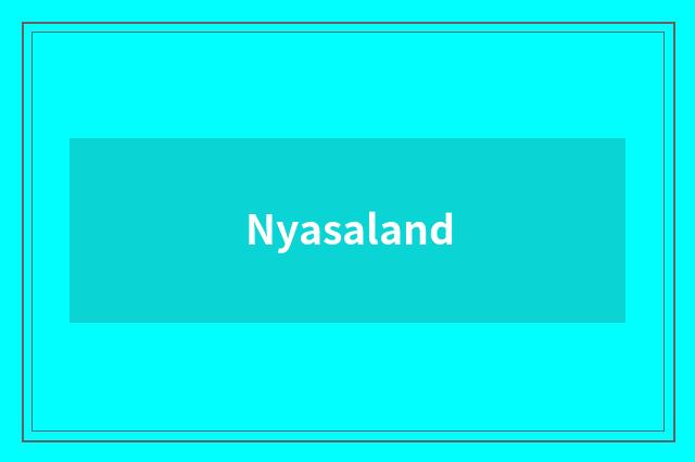 Nyasaland