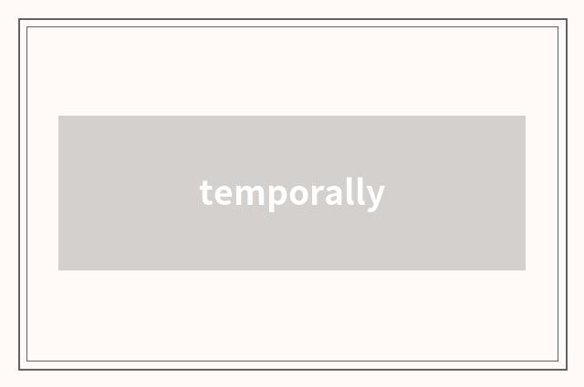 temporally