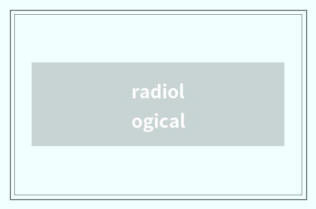 radiological