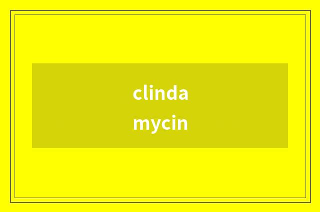 clindamycin