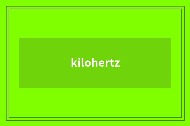 kilohertz