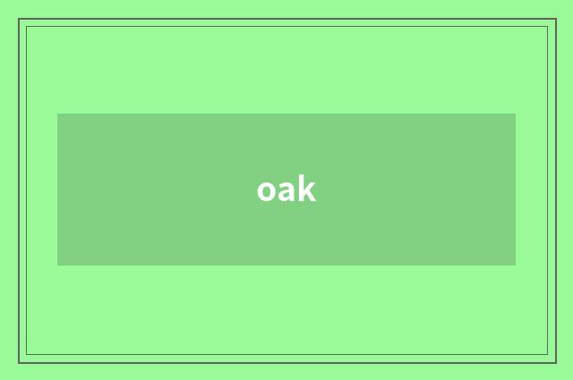 oak