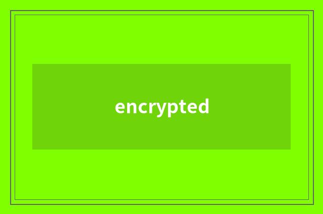 encrypted