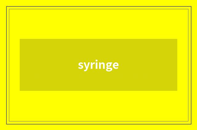 syringe