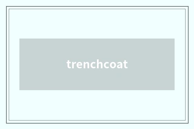 trenchcoat