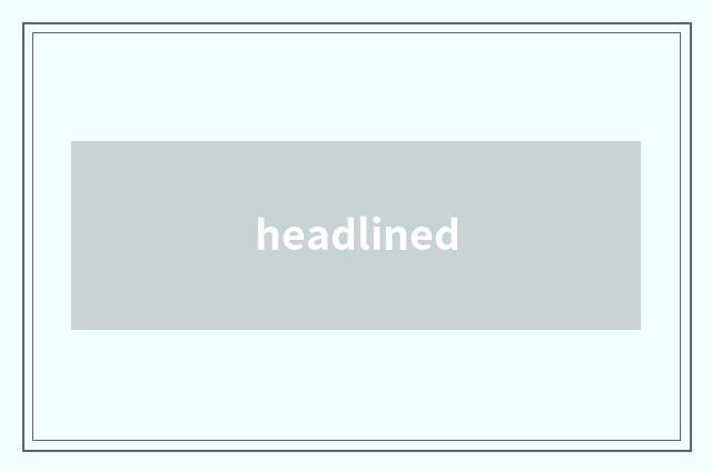 headlined