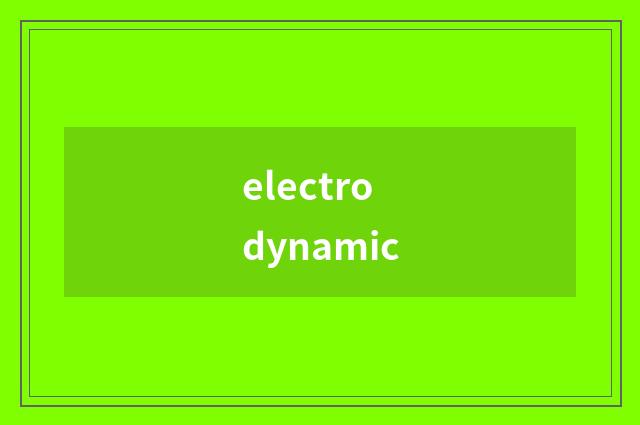 electrodynamic