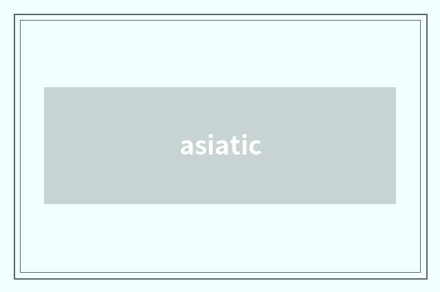 asiatic