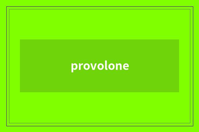 provolone