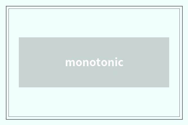 monotonic