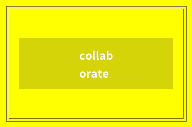 collaborate