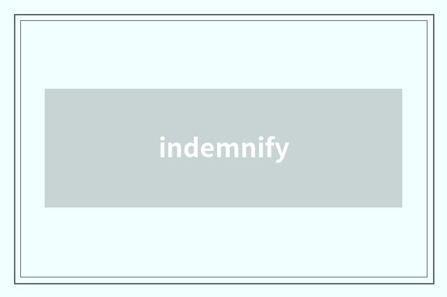 indemnify