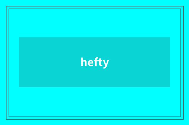 hefty