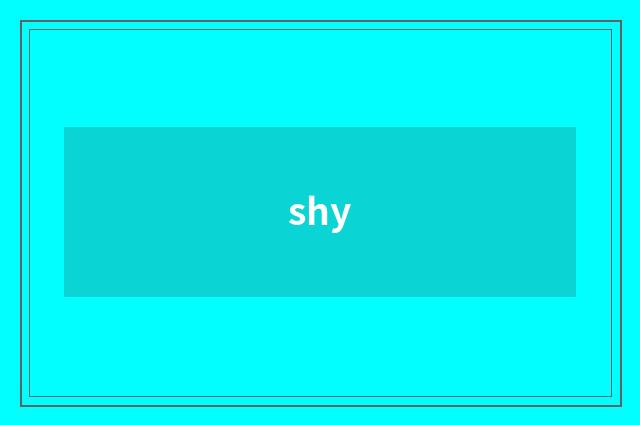 shy